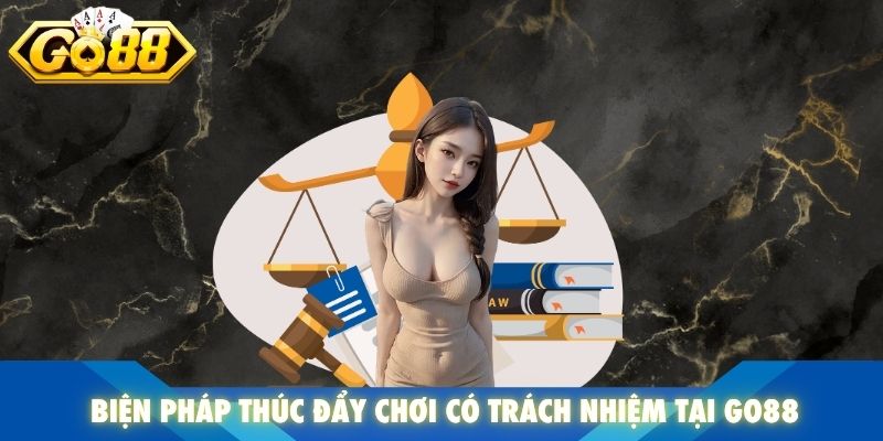 Biện pháp thúc đẩy chơi có trách nhiệm