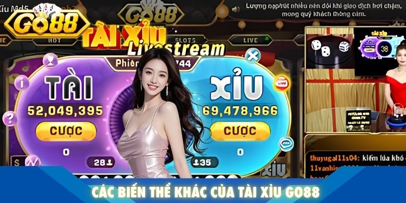 Các biến thể của tài xỉu Go88