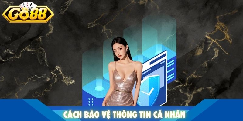 Cách bảo vệ thông tin cá nhân