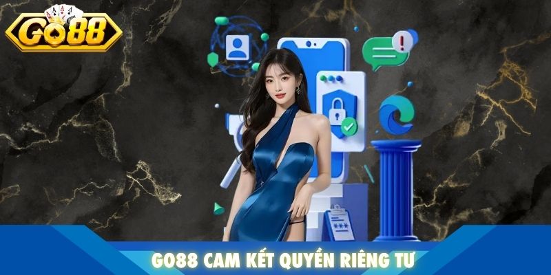 Go88 cam kết quyền riêng tư