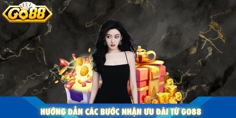 Hướng dẫn các bước nhận ưu đãi từ Go88