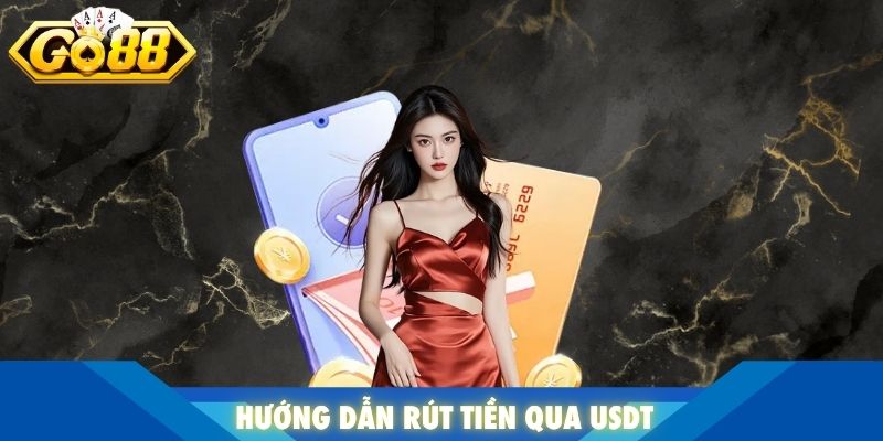 Hướng dẫn rút tiền qua USDT