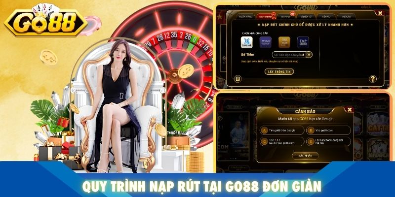 Quy trình nạp rút tại GO88 đơn giản
