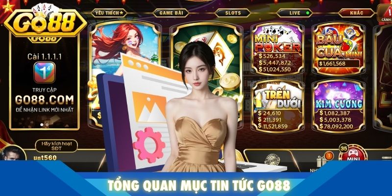 Tổng quan mục tin tức Go88