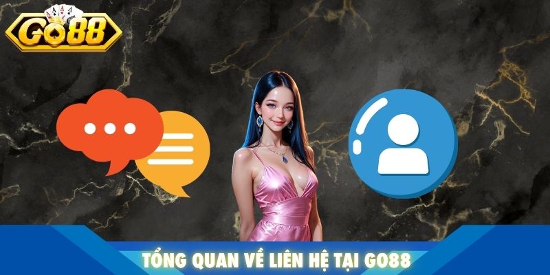 Tổng quan về liên hệ tại Go88